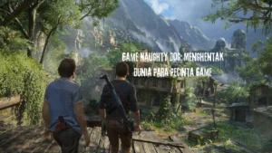 Game Naughty Dog: Menghentak Dunia Para Pecinta Game