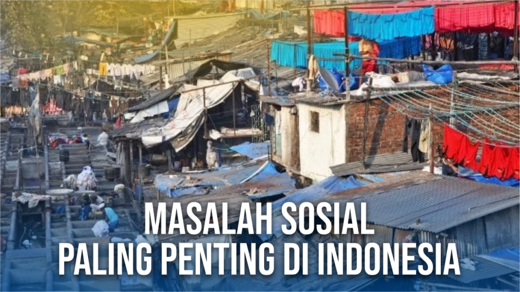 Masalah-Sosial-Paling-Penting-di-Indonesia