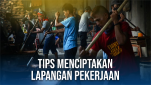 Tips Menciptakan Lapangan Pekerjaan serta 3 Manfaat Utama