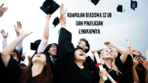 Kumpulan Beasiswa S2 UB dan Penjelasan Lengkapnya