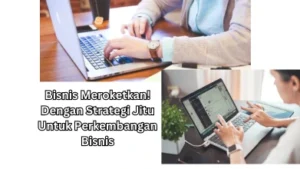 strategi jitu untuk perkembangan bisnis - uncend.ac.id