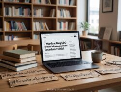 7 Manfaat Blog SEO untuk Meningkatkan Kesadaran Sosial