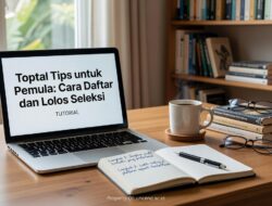 Toptal Tips untuk Pemula: Cara Daftar dan Lolos Seleksi